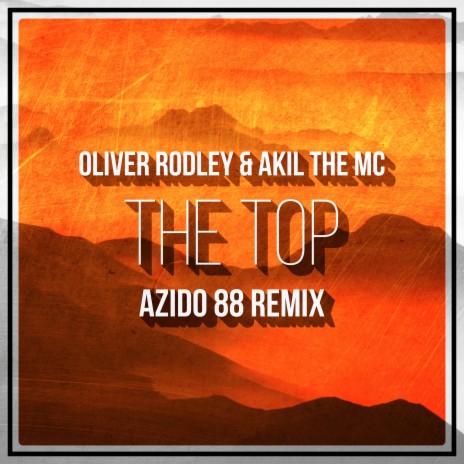 The Top (Azido 88 Remix) ft. Azido 88 & Akil the MC | Boomplay Music