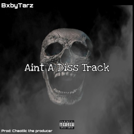 Aint A Diss Track | Boomplay Music