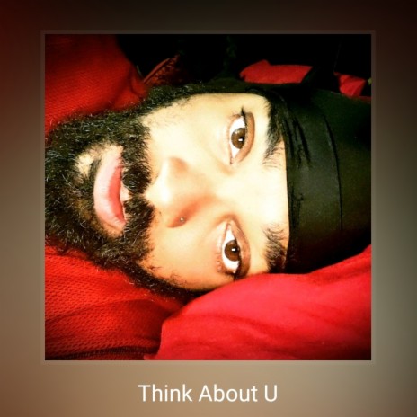 Think About U | Boomplay Music