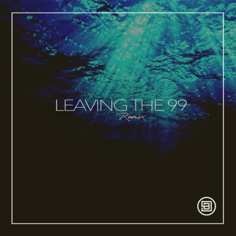 Leaving The 99 (Remix)