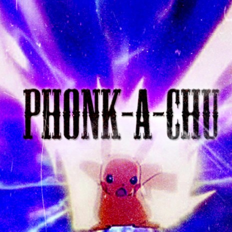 Phonk-A-Chu | Boomplay Music