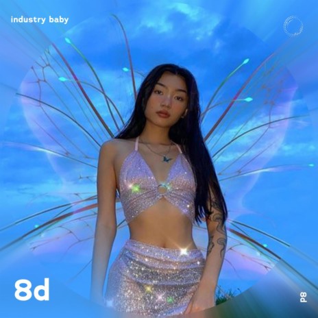 Industry Baby - 8D Audio ft. 8D Music & Tazzy