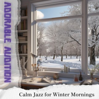 Calm Jazz for Winter Mornings