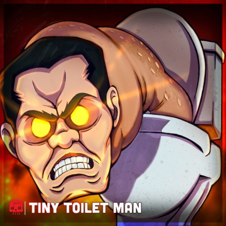 Tiny Toilet Man | Boomplay Music