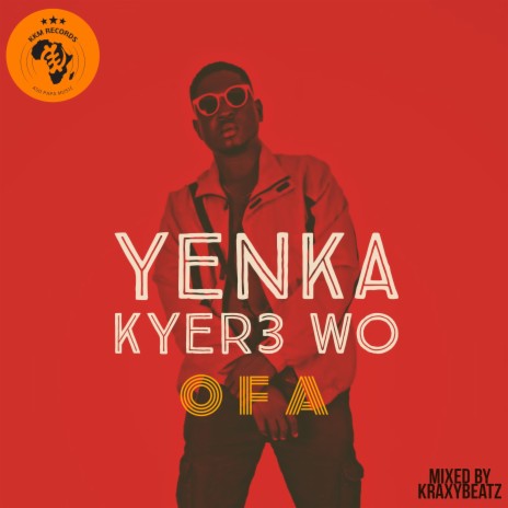 Yenka Kyer3 Wo | Boomplay Music