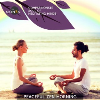 Compassionate Soul of Meditating Minds - Peaceful Zen Morning