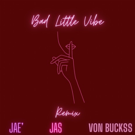 Bad Little Vibe (Remix) ft. Jae' & Von Buckss