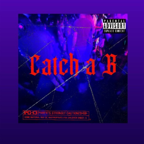 Catch a B (freestyle) | Boomplay Music