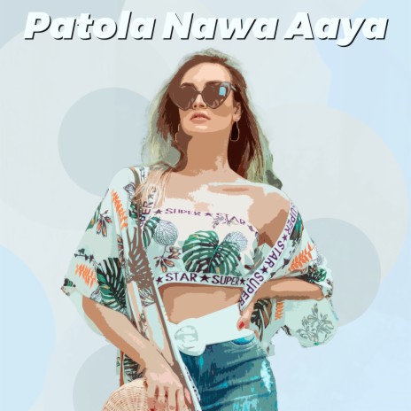 Patola Nawa Aaya | Boomplay Music