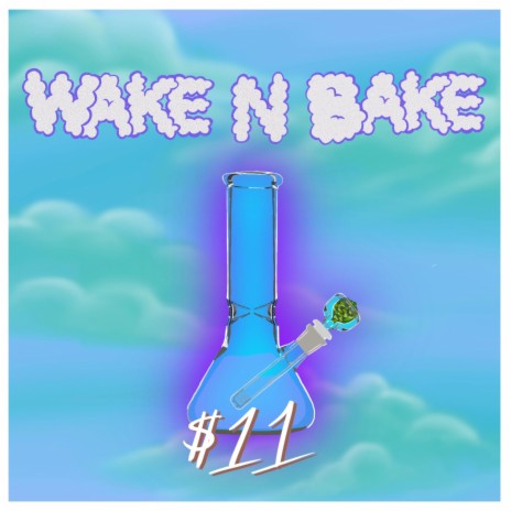 Wake N Bake | Boomplay Music