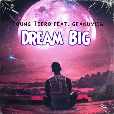 Dream Big ft. GRANDVIEW | Boomplay Music