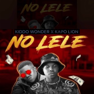No lele ft. Kapo Lion lyrics | Boomplay Music