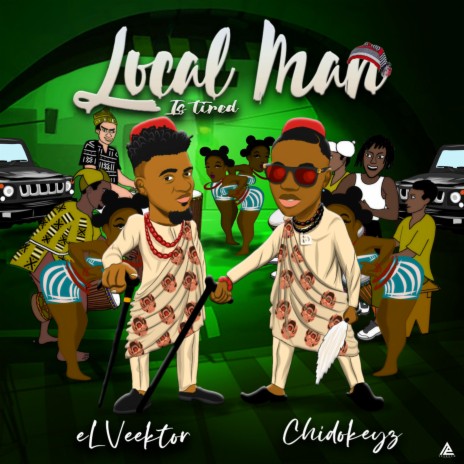 Local Man Is Tired ft. Chidokeyz | Boomplay Music