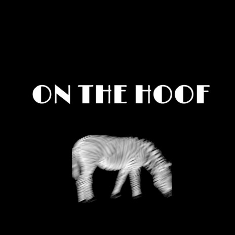On the Hoof | Boomplay Music