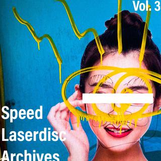 Speed Laserdisc Archives, Vol. 3