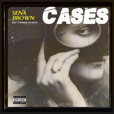 Cases ft. Sena Brown | Boomplay Music