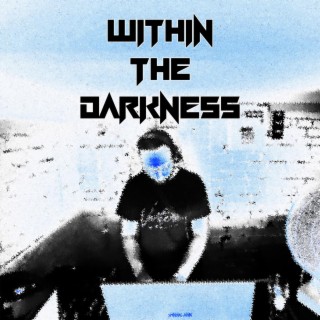 Within the Darkness