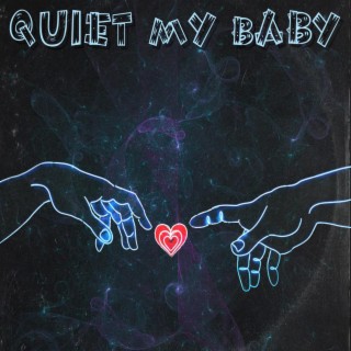Quiet My Baby (Special Version)