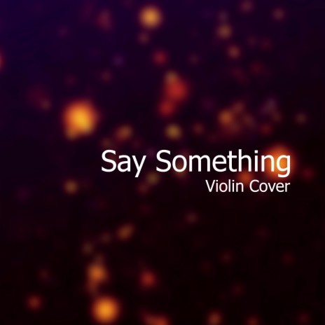 Say Something | Boomplay Music