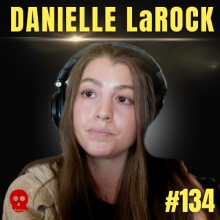 134 - A Tale Of Two Griefs: Father and Fiancé | Danielle LaRock