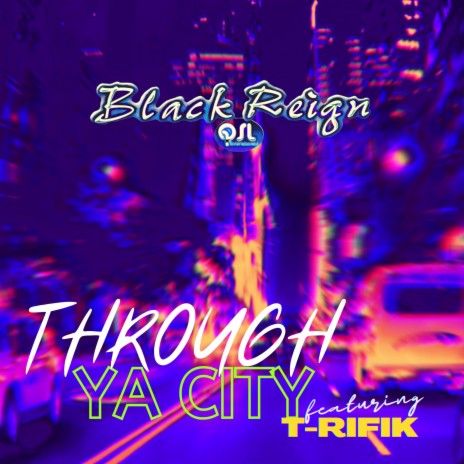 THROUGH YA CITY (Radio Edit) ft. T-Rifik