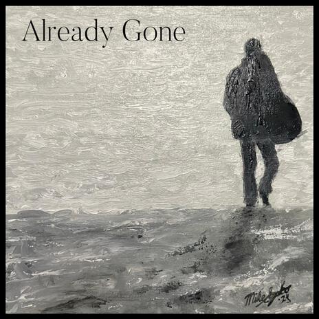 Already Gone | Boomplay Music