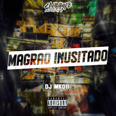 MAGRÃO INUSITADO ft. DJ MK011