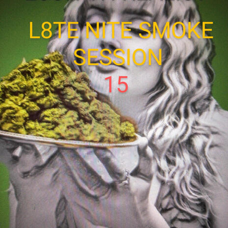 L8TE NITE SMOKE SESSION (15) ft. GRIMM 1, HOLLYWOOD WEY, MR.KONFIDENT & LASUCA | Boomplay Music