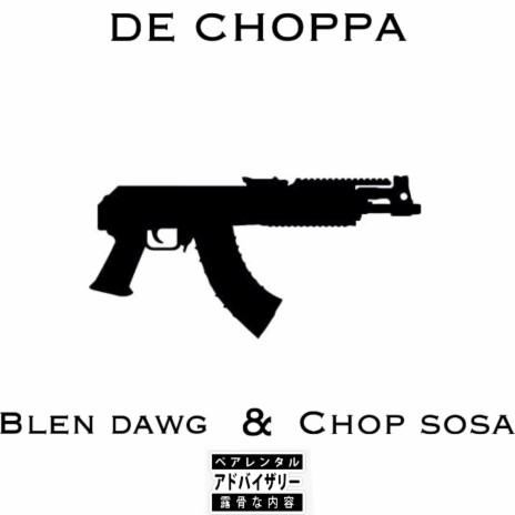 De Choppa ft. Blendawg