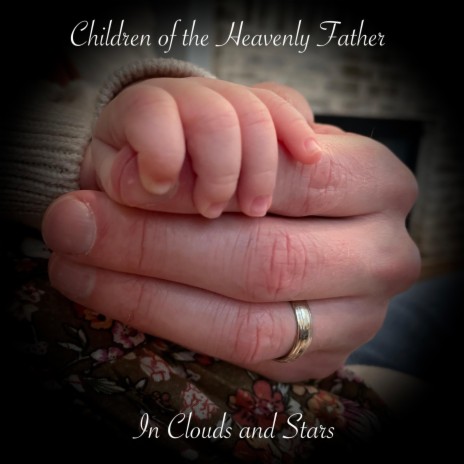 Children of the Heavenly Father (Felt)
