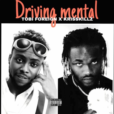 Driving Mental ft. Krisskillz | Boomplay Music
