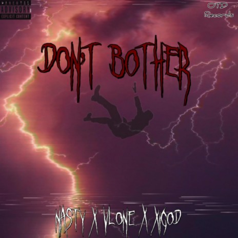 Don't Bother ft. Xigod & Vlonethugwang