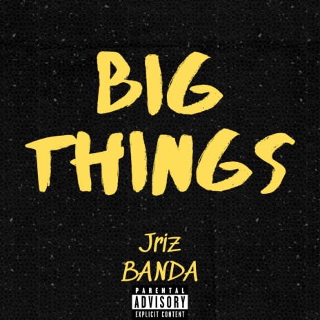 Big Things ft. Banda | Boomplay Music
