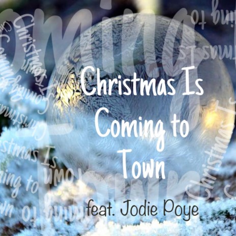 Christmas Is Coming to Town ft. Jodie Poye | Boomplay Music