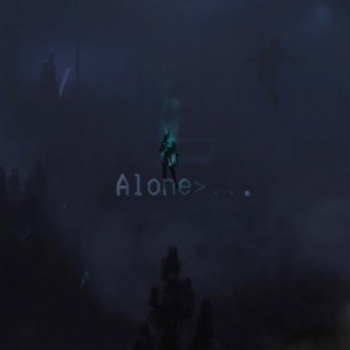 Alone>