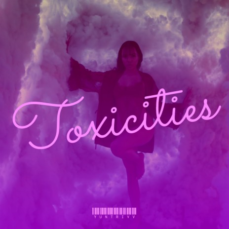 Toxicities | Boomplay Music