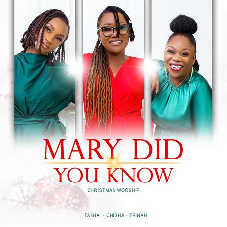 Mary Did You Know ft. Tasha & Trinah | Boomplay Music