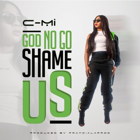 GOD NO GO SHAME US | Boomplay Music