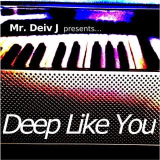 Deep Like You