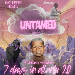 7 Days In Atlanta 2.0 (UNTAMED)