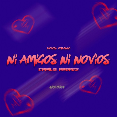 Ni Amigos, Ni Novios | Boomplay Music