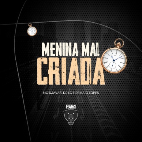 Menina Mal Criada ft. Dj Kaio Lopes & Dj Lc | Boomplay Music