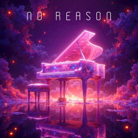 No Reason | Boomplay Music