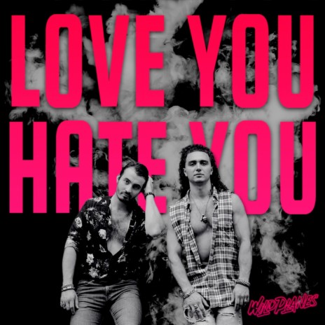 Love You Hate You | Boomplay Music