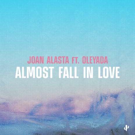 Almost Fall in Love ft. Oleyada | Boomplay Music