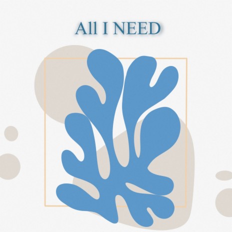 All I Need | Boomplay Music