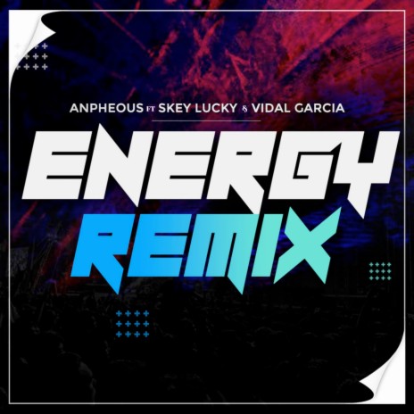 Energy (Remix) ft. Skey Lucky & Vidal Garcia | Boomplay Music