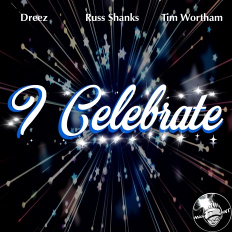 I Celebrate ft. Dreez & Tim Wortham Jr.