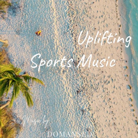 Uplifting Sports Pop | Boomplay Music