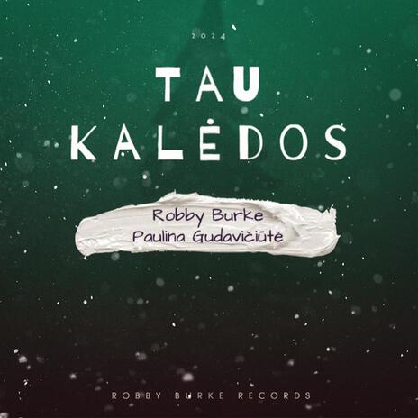 Tau Kalėdos ft. Paulina Gudavičiūtė | Boomplay Music